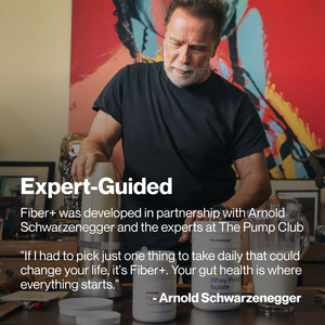 Fiber+ expert-guided wellness supplement promoted by Arnold Schwarzenegger with text about daily use and partnership with The Pump Club