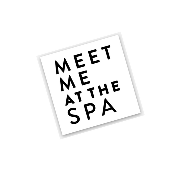 Black and white sticker with the phrase "Meet me at the spa" in bold letters, part of the SELF-CARE STICKER PACK | Wellness Month promoting relaxation and wellness.